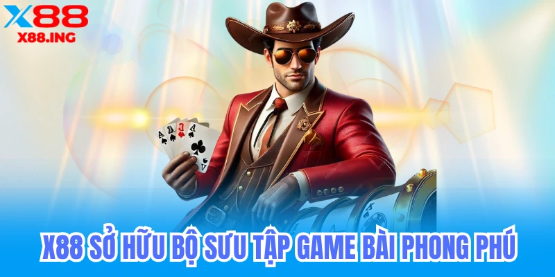 đăng ký x88 nhà cái game bài phong phú