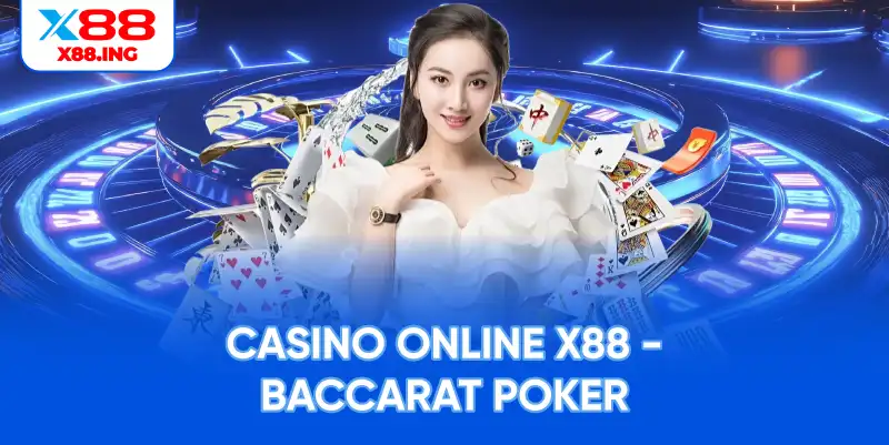 Casino online x88 baccarat poker uy tín